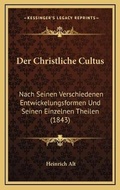 Cover: Der Christliche Cultus - Kessinger Publishing