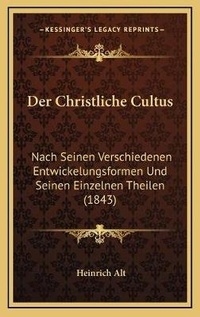 Enlarge image Cover: Der Christliche Cultus - Kessinger Publishing
