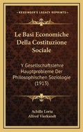 Abbildung von: Le Basi Economiche Della Costituzione Sociale - Kessinger Publishing