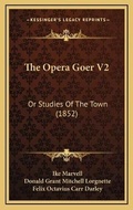 Cover: The Opera Goer V2 - Kessinger Publishing
