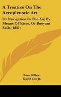 Cover: A Treatise on the Aeropleustic Art - Kessinger Publishing