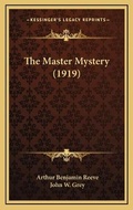 Cover: The Master Mystery (1919) - Kessinger Publishing