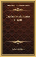 Cover: Czechoslovak Stories (1920) - Kessinger Publishing
