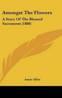 Enlarge image Cover: Amongst the Flowers - Kessinger Publishing