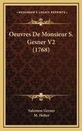 Cover: Oeuvres De Monsieur S. Gesner V2 (1768) - Kessinger Publishing