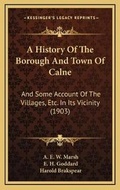 Cover: A History Of The Borough And Town Of Calne - Kessinger Publishing