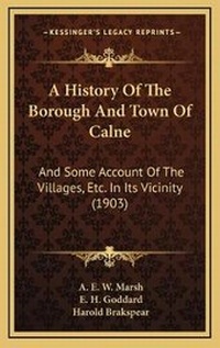 Enlarge image Cover: A History Of The Borough And Town Of Calne - Kessinger Publishing