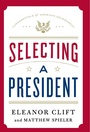 Cover: Selecting a President - St Martin's Press
