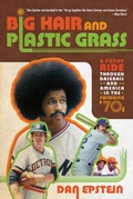 Cover: Big Hair and Plastic Grass - St. Martin's Griffin