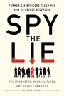 Cover: Spy the Lie - St. Martin's Press