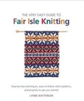 Cover: The Very Easy Guide to Fair Isle Knitting - St Martin's Press