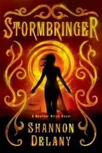 Enlarge image Cover: Stormbringer: A Weather Witch Novel - Saint Martin's Griffin,U.S.
