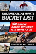 Cover: The Adrenaline Junkie Bucket List - Saint Martin's Griffin,U.S.