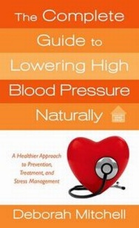 Enlarge image Cover: The Complete Guide to Lowering High Blood Pressure Naturally - St. Martin's Press