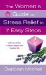 Cover: The Woman's Guide to Stress Relief in 7 Easy Steps - St Martin's Press