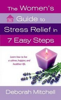 Enlarge image Cover: The Woman's Guide to Stress Relief in 7 Easy Steps - St Martin's Press