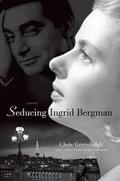 Cover: Seducing Ingrid Bergman - St. Martin's Press