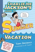 Cover: Charlie Joe Jackson's Guide to Summer Vacation - St Martin's Press
