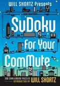 Cover: Will Shortz Presents Sudoku for Your Commute - St Martin's Press