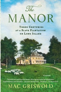 Abbildung von: The Manor: Three Centuries at a Slave Plantation on Long Island - St. Martins Press-3pl