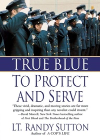 Enlarge image Cover: True Blue: To Protect and Serve - St. Martin's Griffin