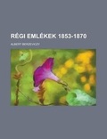 Cover: Regi Emlekek 1853-1870 - Rarebooksclub.com