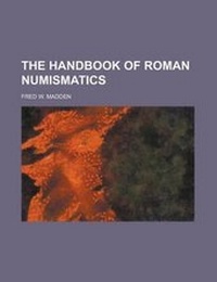 Enlarge image Cover: The Handbook of Roman Numismatics - Rarebooksclub.com