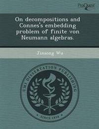 Enlarge image Cover: On Decompositions and Connes's Embedding Problem of Finite Von Neumann Algebras - Proquest, Umi Dissertation Publishing