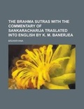 Cover: The Brahma Sutras with the Commentary of Sankaracharija Traslated Into English by K. M. Banerjea - Rarebooksclub.com