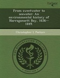 Cover: From Sweetwater to Seawater: An Environmental History of Narragansett Bay - Proquest, Umi Dissertation Publishing
