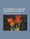 Cover: Cyclopedia of Law and Procedure Volume 18 - Rarebooksclub.com