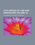 Cover: Cyclopedia of Law and Procedure Volume 32 - Rarebooksclub.com