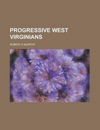 Enlarge image Cover: Progressive West Virginians - Rarebooksclub.com