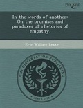 Cover: In the Words of Another: On the Promises and Paradoxes of Rhetorics of Empathy - Proquest, Umi Dissertation Publishing