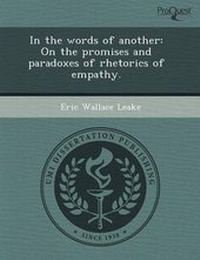 Enlarge image Cover: In the Words of Another: On the Promises and Paradoxes of Rhetorics of Empathy - Proquest, Umi Dissertation Publishing