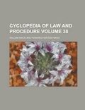 Cover: Cyclopedia of Law and Procedure Volume 38 - Rarebooksclub.com