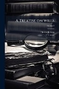 Cover: A treatise on wills Volume 2 - Nabu Press