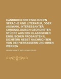 Cover: Handbuch Der Englischen Sprache Und Literatur, Oder Auswahl Interessanter Chronologisch Geordneter Stucke Aus Den Klassischen Englischen Prosaisten U. Dichtern Nebst Nachrichten Von Den Verfassern Und Ihren Werken - Rarebooksclub.com