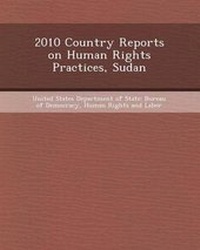 Enlarge image Cover: 2010 Country Reports on Human Rights Practices, Sudan - Bibliogov