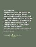 Cover: Reformirte Brandenburgische Peinliche Halss-Gerichts-Ordnung Welcher Massen in Des Herrn Georg Wilhelms Marggrafens Zu Brandenburg, in Preussen, Zu Magdeburg Landen Und Furstenthum, in Peinlichen Sachen Einzuziehen - Rarebooksclub.com