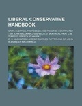 Cover: Liberal Conservative Handbook; Grits in Office, Profession and Practice Contrasted - Rarebooksclub.com