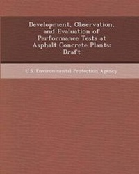 Enlarge image Cover: Development, Observation, and Evaluation of Performance Tests at Asphalt Concrete Plants - Bibliogov