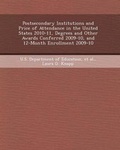 Cover: Postsecondary Institutions and Price of Attendance in the United States 2010-11, Degrees and Other Awards Conferred 2009-10, and 12-Month Enrollment 2 - Bibliogov