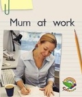 Cover: Mum at work - Cengage Learning Australia