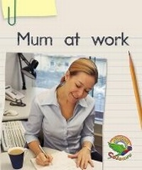 Enlarge image Cover: Mum at work - Cengage Learning Australia