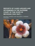 Cover: Reports of Cases Argued and Determined in the Supreme Court of the State of Michigan [1843-1847] - Rarebooksclub.com