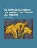 Cover: Die Strassenbahnen in Den Vereinigten Staaten Von Amerika - Rarebooksclub.com