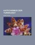 Cover: Katechismus Der Turnkunst - Rarebooksclub.com