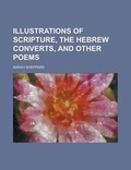 Cover: Illustrations of Scripture, the Hebrew Converts, and Other Poems - Rarebooksclub.com