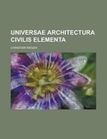 Cover: Universae Architectura Civilis Elementa - Rarebooksclub.com